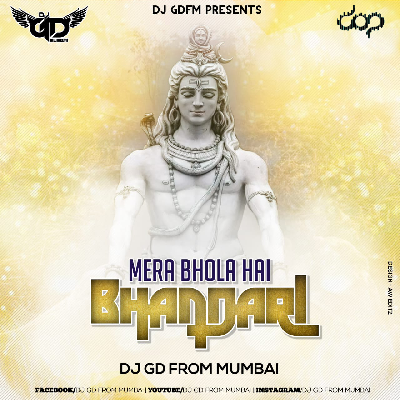 Mera Bhola Hai Bhandari - DJ GDFM Remix